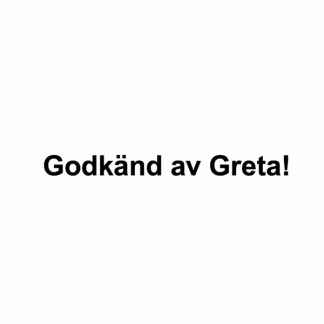 Godkänd av Greta!