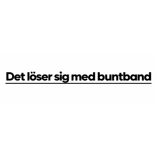Det löser sig med buntband