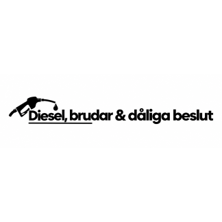 Diesel, brudar & dåliga beslut